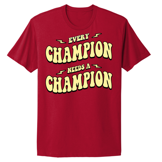 Calling All Champions Every Champion Needs a Champion Unisex Short Sleeve Tee